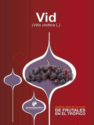 cover image of Manual para el cultivo de frutales en el trópico. Vid